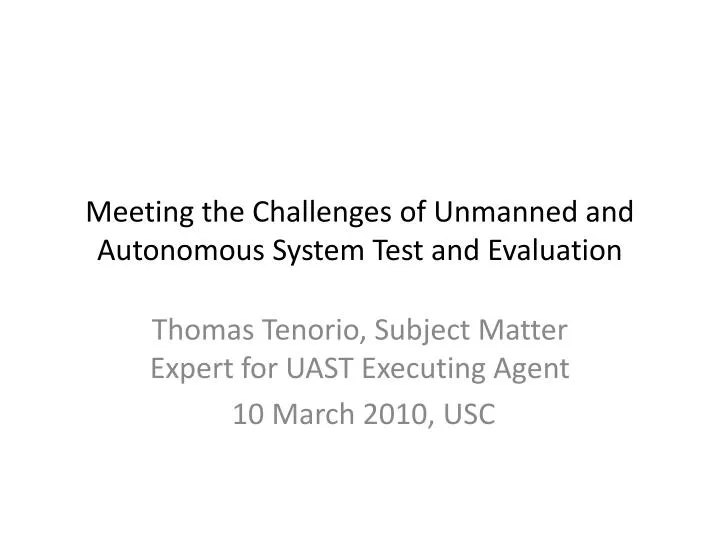 meeting the challenges of unmanned and autonomous system test and evaluation