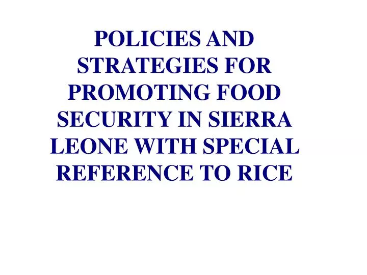 policies and strategies for promoting food security in sierra leone with special reference to rice