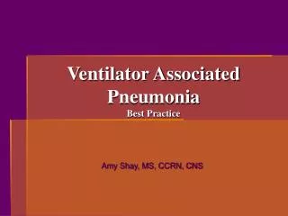 Ventilator Associated Pneumonia Best Practice