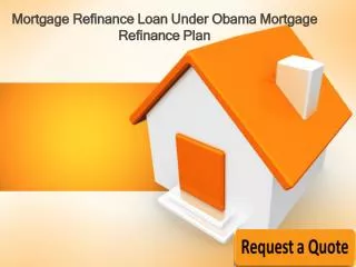 Mortgage Refinance Loan Under Obama Mortgage Refinance Plan