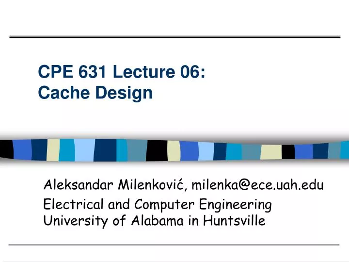 cpe 631 lecture 06 cache design