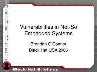 Vulnerabilities in Not-So Embedded Systems
