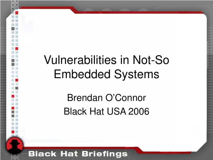 vulnerabilities in not so embedded systems