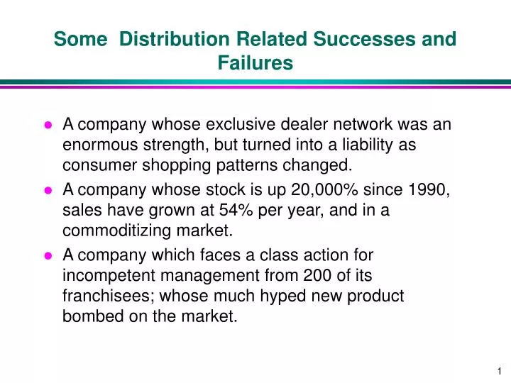 some distribution related successes and failures