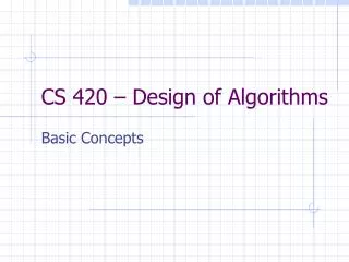 CS 420 – Design of Algorithms