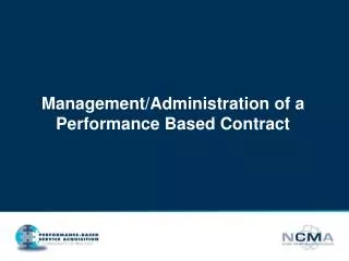 Management/Administration of a Performance Based Contract