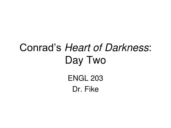 conrad s heart of darkness day two