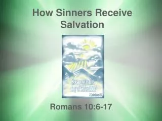 How Sinners Receive Salvation