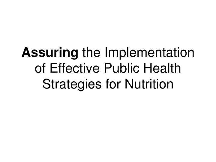 assuring the implementation of effective public health strategies for nutrition