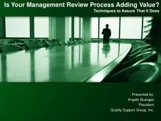 Is Your Management Review Process Adding Value? Techniques to Assure That It Does
