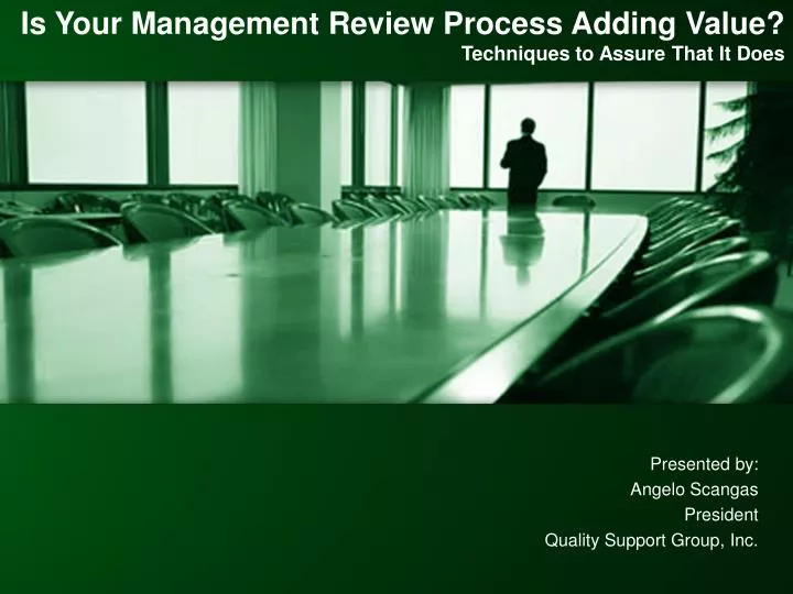 is your management review process adding value techniques to assure that it does