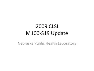 2009 CLSI M100-S19 Update