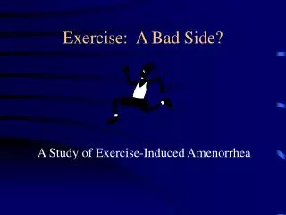 Exercise: A Bad Side?