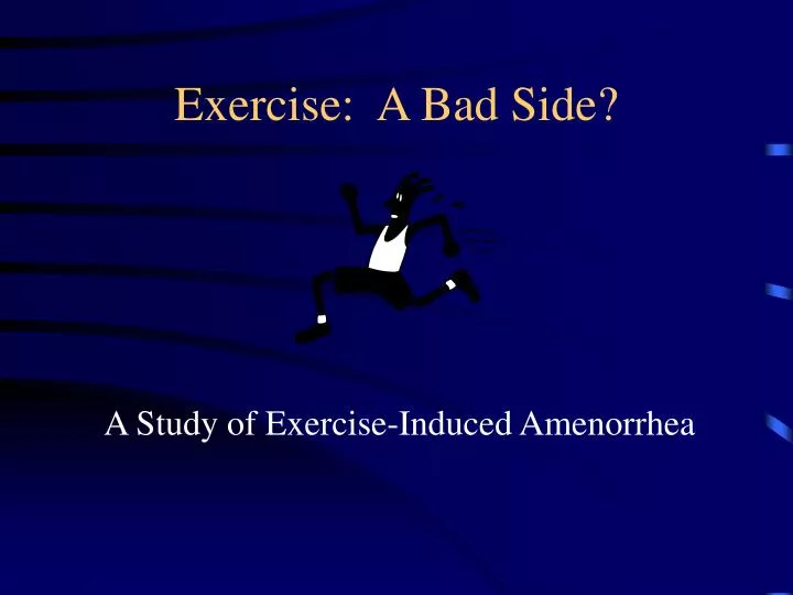 exercise a bad side