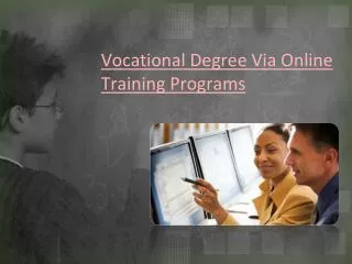 Vocational Degree Via Online Training Programs
