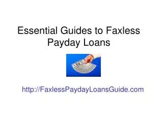 Essential Guide to Faxless Payday Loans