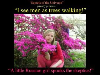 “I see men as trees walking!”