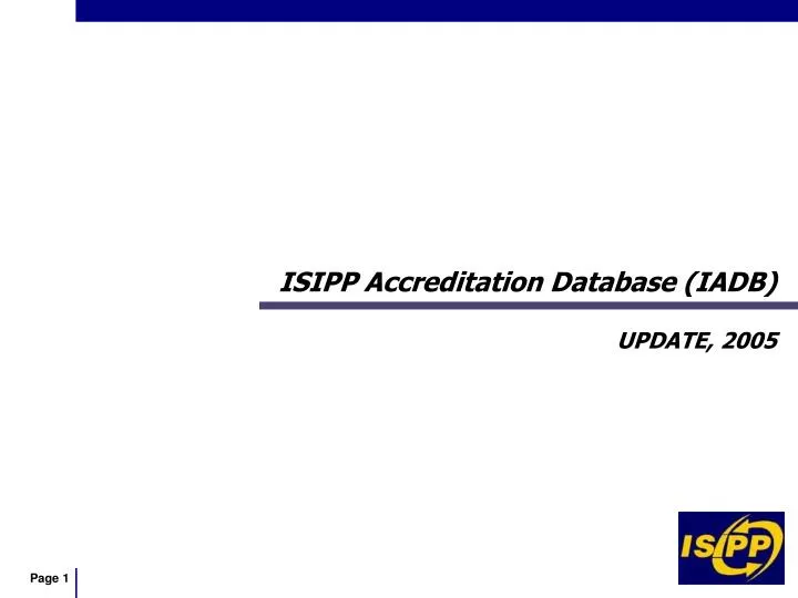 isipp accreditation database iadb update 2005