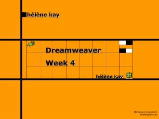 Dreamweaver Week 4 hélène kay