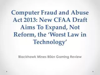 Blackhawk Mines B06n Gaming Review-Computer Fraud and Abuse
