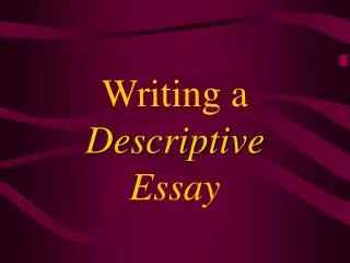 Writing a Descriptive Essay