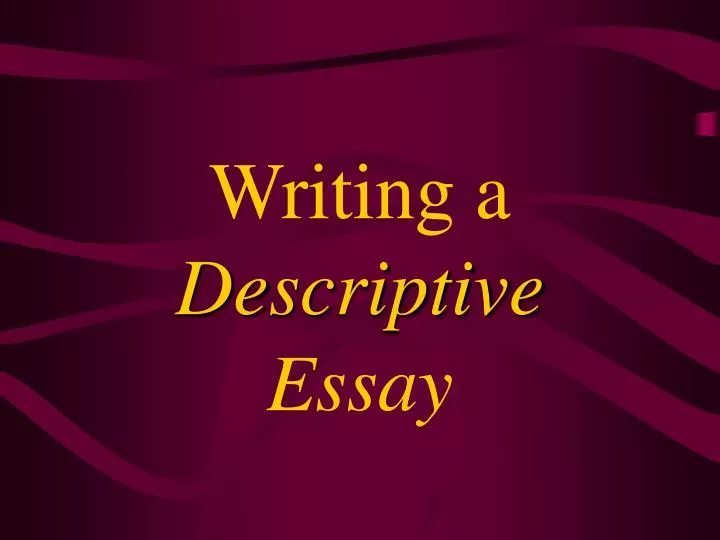 writing a descriptive essay