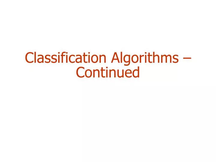 classification algorithms continued