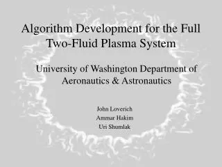 Algorithm Development for the Full Two-Fluid Plasma System