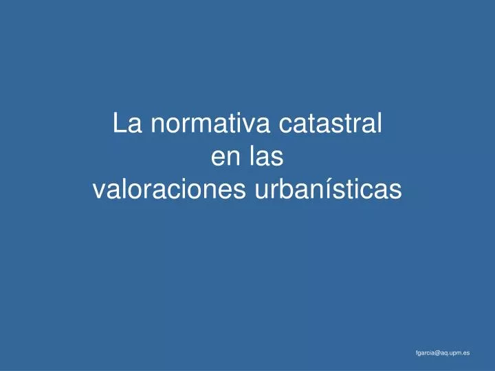 la normativa catastral en las valoraciones urban sticas