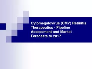 cytomegalovirus (cmv) retinitis therapeutics
