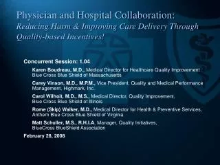 Physician and Hospital Collaboration: Reducing Harm &amp; Improving Care Delivery Through Quality-based Incentives!