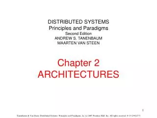 DISTRIBUTED SYSTEMS Principles and Paradigms Second Edition ANDREW S. TANENBAUM MAARTEN VAN STEEN Chapter 2 ARCHITECTURE