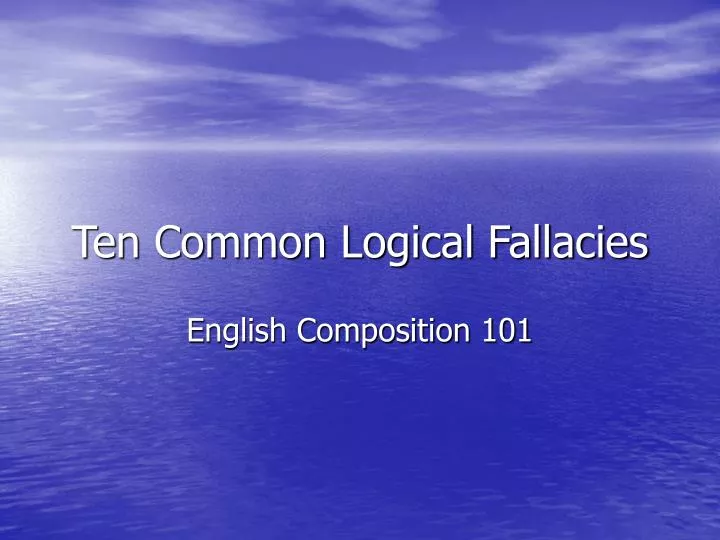 ten common logical fallacies