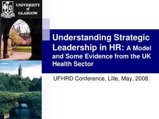 Understanding Strategic Leadership in HR: A Model and Some Evidence from the UK Health Sector