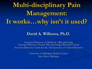 Multi-disciplinary Pain Management: It works…why isn’t it used?