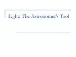 Light: The Astronomer’s Tool - slide 1