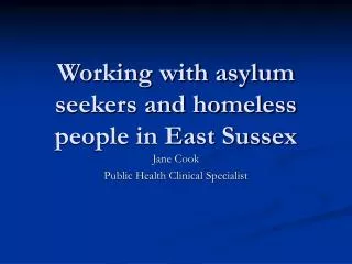 Working with asylum seekers and homeless people in East Sussex