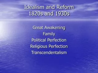 Idealism and Reform 1820s and 1930s