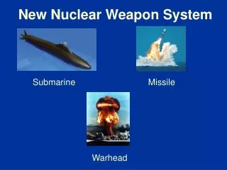 New Nuclear Weapon System
