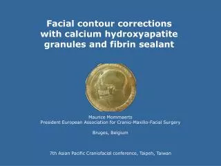 Facial contour corrections with calcium hydroxyapatite granules and fibrin sealant