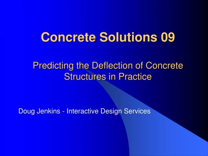 concrete solutions 09 predicting the deflection of concrete structures in practice