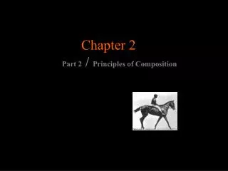 Chapter 2 Part 2 / Principles of Composition