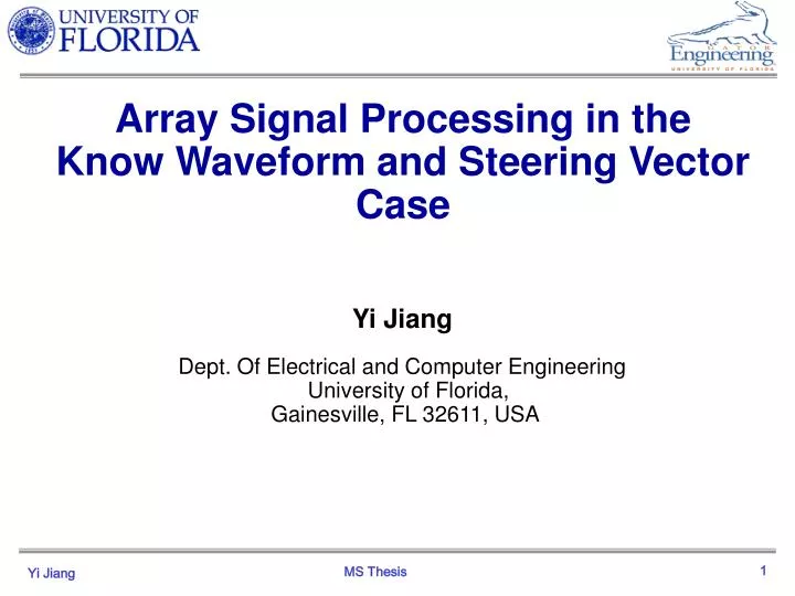 yi jiang dept of electrical and computer engineering university of florida gainesville fl 32611 usa