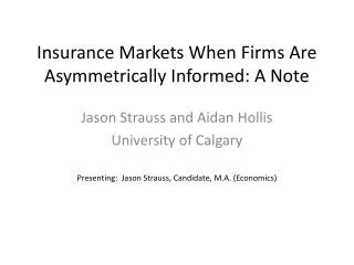 Insurance Markets When Firms Are Asymmetrically Informed: A Note