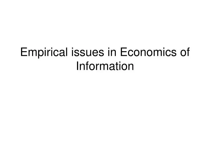 empirical issues in economics of information