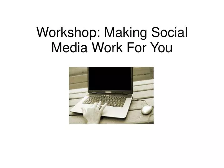 workshop making social media work for you