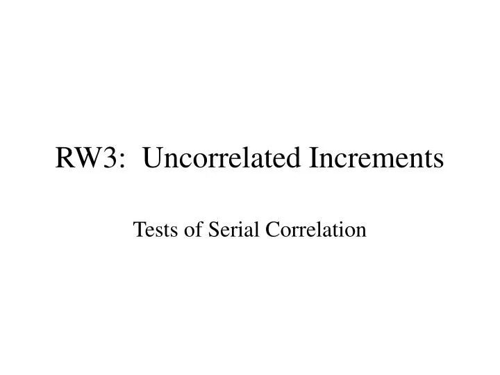 rw3 uncorrelated increments