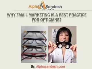 Why Email Marketing Is A Best Practice For Opticians?
