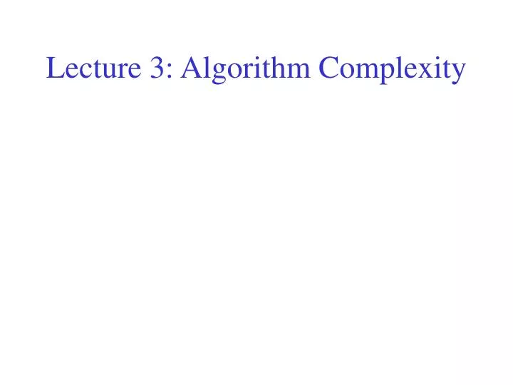 lecture 3 algorithm complexity