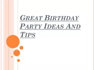 Great Birthday Party Ideas And Tips